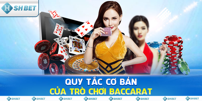 Quy Tắc Cơ Bản Của Trò Chơi Baccarat