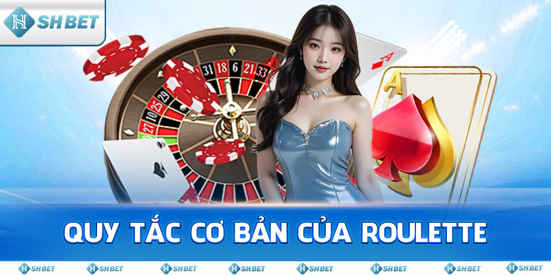 Quy tắc cơ bản của Roulette