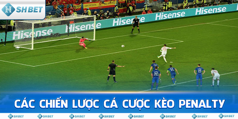 Các Chiến Lược Cá Cược Kèo Penalty