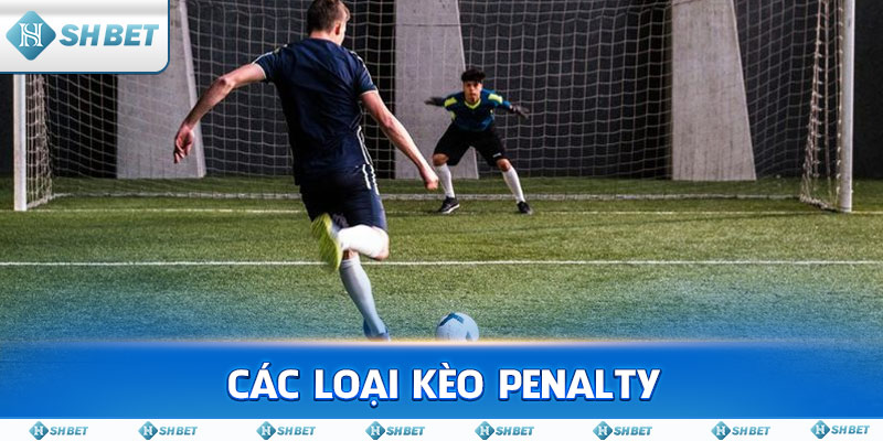 Các Loại Kèo Penalty