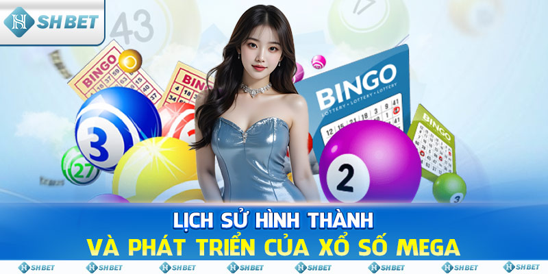 Lịch Sử Và Phát Triển Của Xổ Số Mega